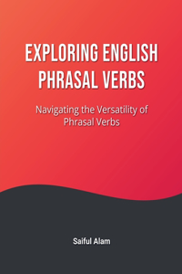 Exploring English Phrasal Verbs