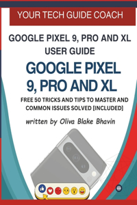 Google Pixel 9, Pro and XL User Guide