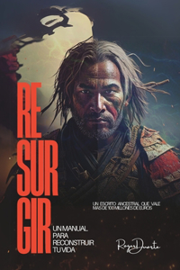 Resurgir, un manual para reconstruir tu vida