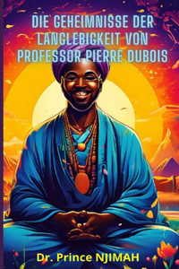 Geheimnisse der Langlebigkeit von Professor Pierre Dubois