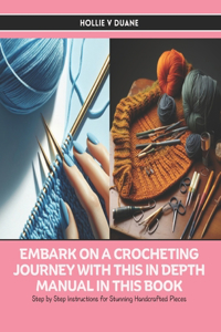 Embark on a Crocheting Journey with this In Depth Manual in this Book