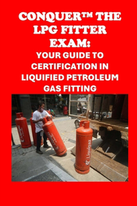 Conquer the LPG Fitter Exam