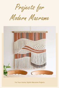 Projects for Modern Macrame