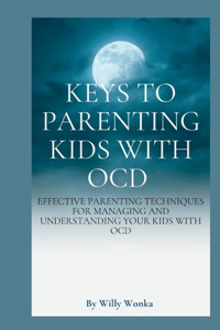 Keys to Parenting Kids with Ocd