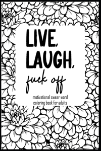 Live, Laugh, Fuck Off