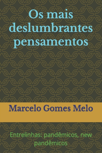 Os mais deslumbrantes pensamentos
