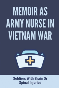 Memoir As Army Nurse In Vietnam War