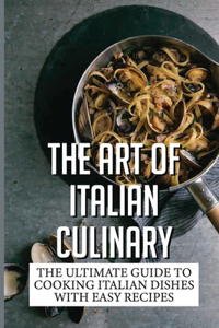 The Art Of Italian Culinary