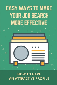 Easy Ways To Make Your Job Search More Effective