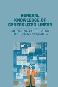 General Knowledge Of Generalized Linear