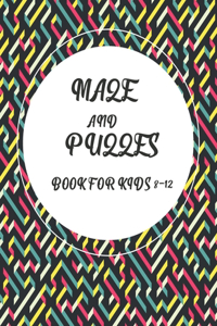 Maze and Puzzeles Book for kids 8-12