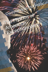 The Mythos of American Exceptionalism