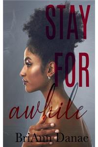 Stay For Awhile