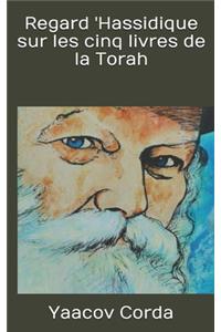 Regard 'Hassidique sur les cinq livres de la Torah