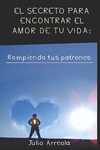 El secreto para encontrar el amor de tu vida