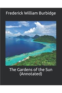 The Gardens of the Sun (Annotated)