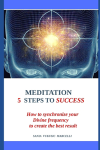 Meditation 5 Steps to Success