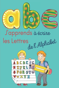 J'apprends à écrire les lettres de l'alphabet: Cahier d'écriture pour apprendre à tracer les lettres - Livre d'activités enfants - Abécédaire 100 Pages-Grand Format - Pour écriture manuscrite sco