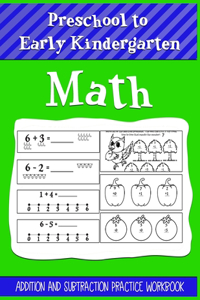 Preschool to Early Kindergarten Math Addition and Subtraction Practice Workbook