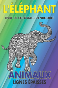 Livre de coloriage Zendoodle - Lignes épaisses - Animaux - L'éléphant