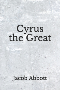 Cyrus the Great