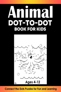 Animal Dot-to-Dot Book for Kids Age 4-12