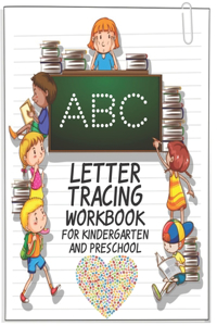 ABC Letter Tracing Workbook For Kindergarten And Preschool