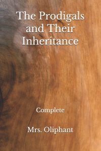 The Prodigals and Their Inheritance