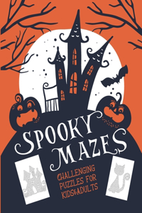 Spooky Mazes Challenging Puzzles for Kids & Adults