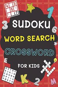 Sudoku, Word Search and Crossword for Kids: 3 in 1 Sudoku (4x4, 6x6, 8x8 & 9x9 ), Word Search and Crossword Puzzle Book for Kids (With Solutions) - Easy to Hard