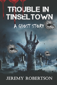 Trouble in Tinseltown: A Ghost Story