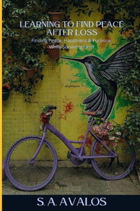 Learning to Find Peace After Loss