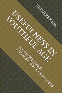 Usefulness in Youthful Age