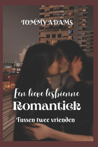 Een Lieve Lesbienne Romantiek