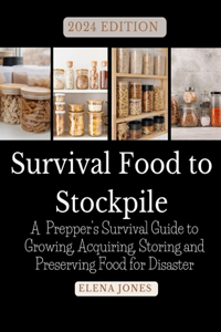 2024 EDITION Survival Food to Stockpile