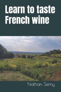 Learn to taste French wine