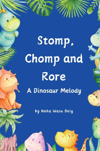 Stomp, Chomp and Rore