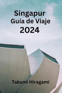 Singapur Guía de Viaje 2024
