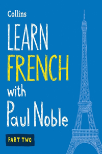 Learn French with Paul Noble, Part 2 Lib/E