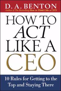 How to Act Like a CEO