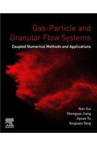 Gas-Particle and Granular Flow Systems