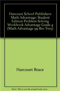 Harcourt School Publishers Math Advantage: Student Edition Problem Solving Workbook Advantage Grade 4