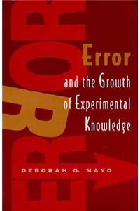 Error and the Growth of Experimental Knowledge