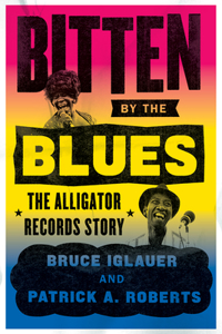 Bitten by the Blues: The Alligator Records Story