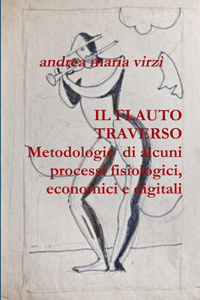 IL FLAUTO TRAVERSO Metodologie di alcuni processi fisiologici, economici e digitali