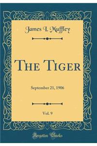 The Tiger, Vol. 9: September 21, 1906 (Classic Reprint)