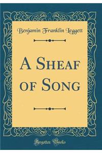 A Sheaf of Song (Classic Reprint)