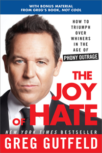 Joy of Hate: How to Triumph over Whiners in the Age of Phony Outrage