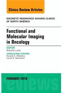 Functional and Molecular Imaging in Oncology, An Issue of Magnetic Resonance Imaging Clinics of North America