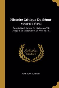 Histoire Critique Du Sénat-conservateur
